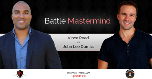 John Lee Dumas vs Vince Reed Battle Mastermind