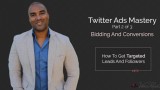 Twitter Ads Mastery Part 2