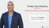 Twitter Ads Mastery Part 3