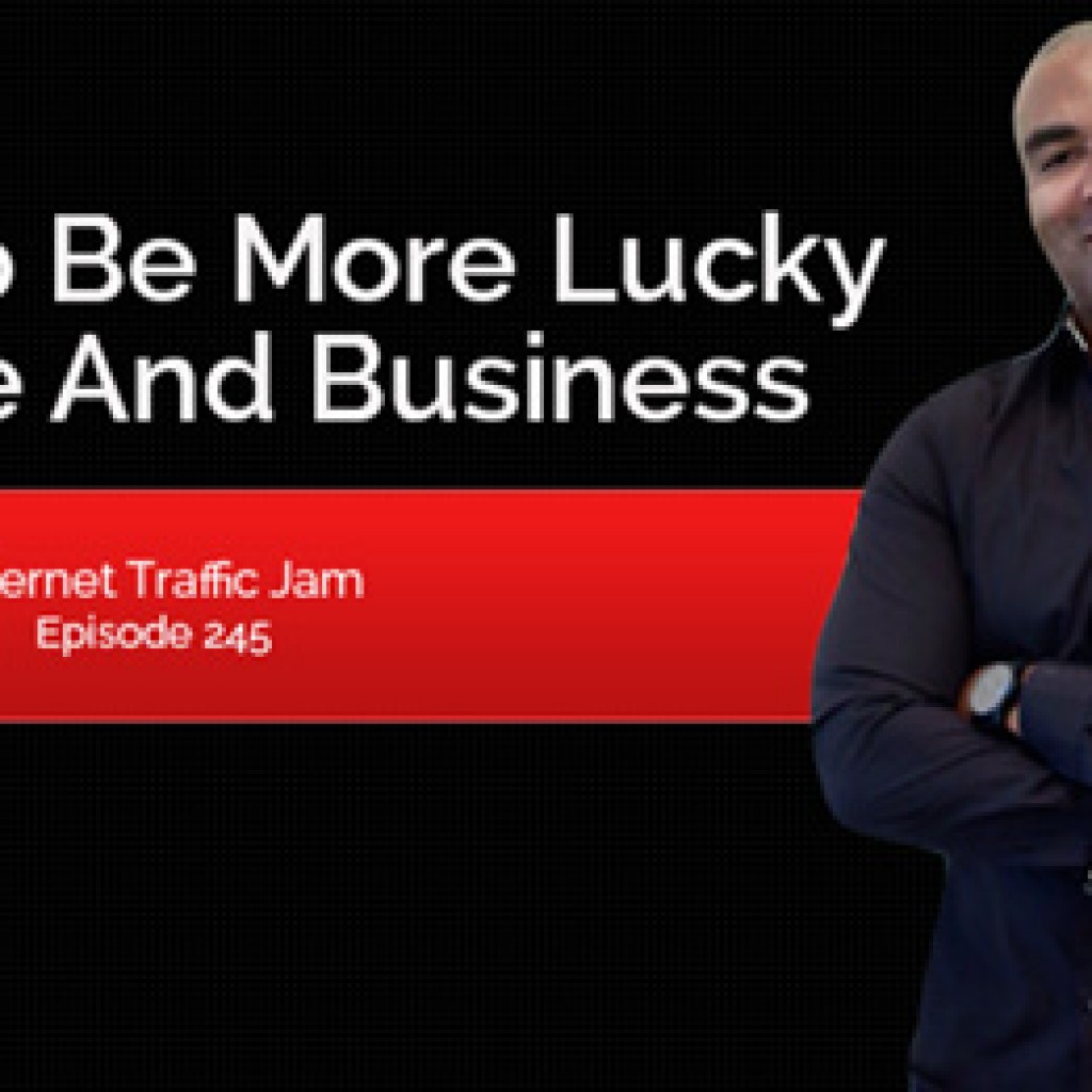 How To Be More Lucky In Life And Business