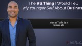 The #1 Thing I Would Tell My Younger Self About Business - Episode 265