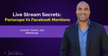 Live Stream Secrets Periscope Vs Facebook Mentions